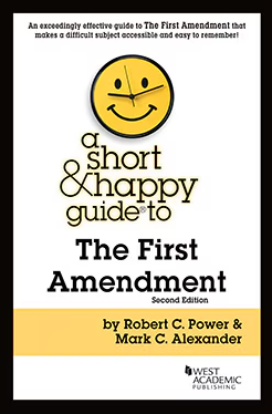 A Short & Happy Guide to the First Amendment 2nd Ed.